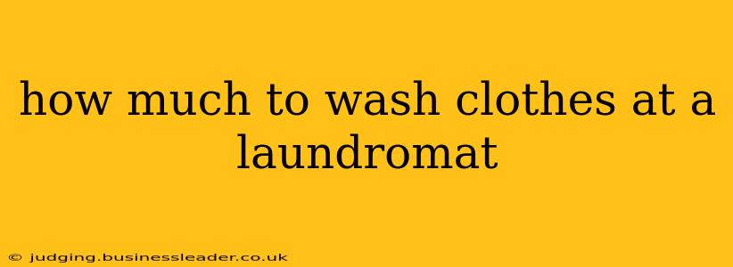 how much to wash clothes at a laundromat