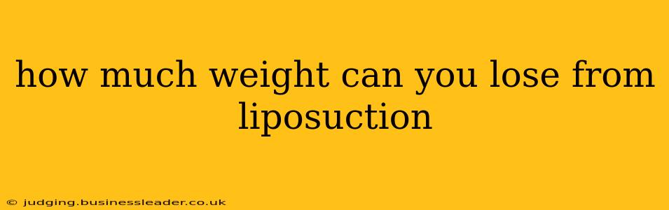 how much weight can you lose from liposuction