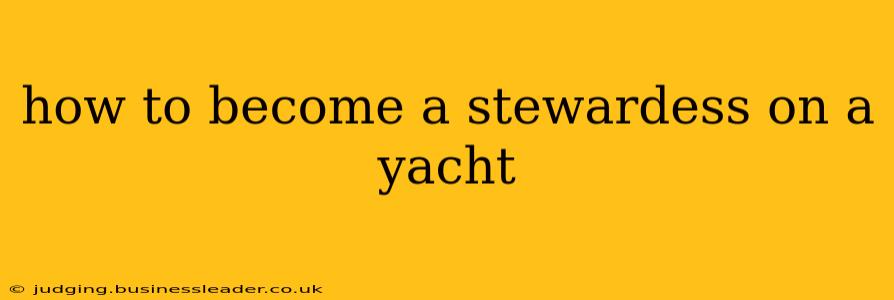 how to become a stewardess on a yacht