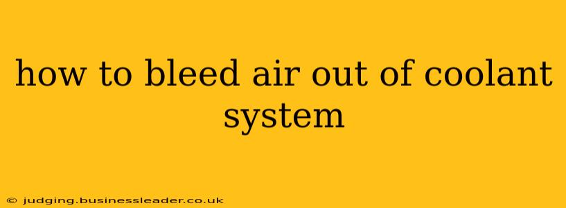 how to bleed air out of coolant system