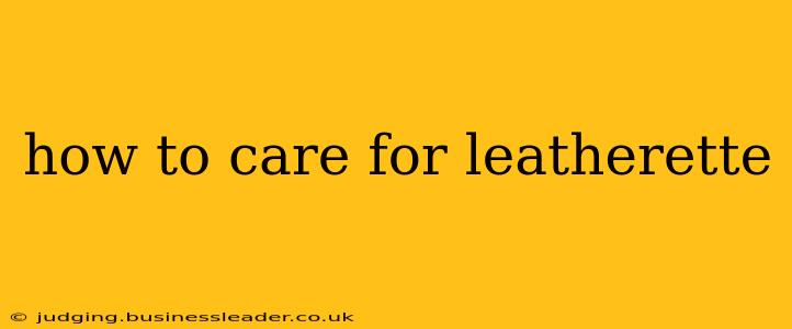 how to care for leatherette