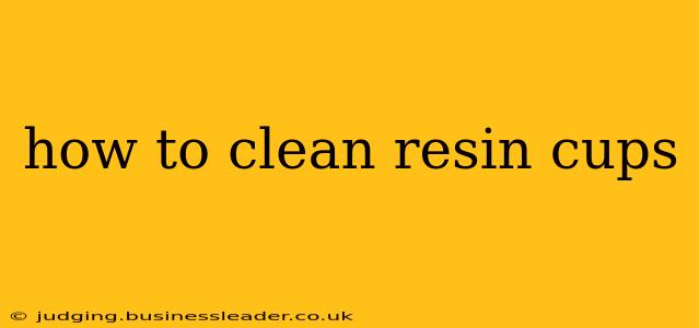 how to clean resin cups
