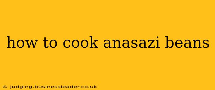 how to cook anasazi beans