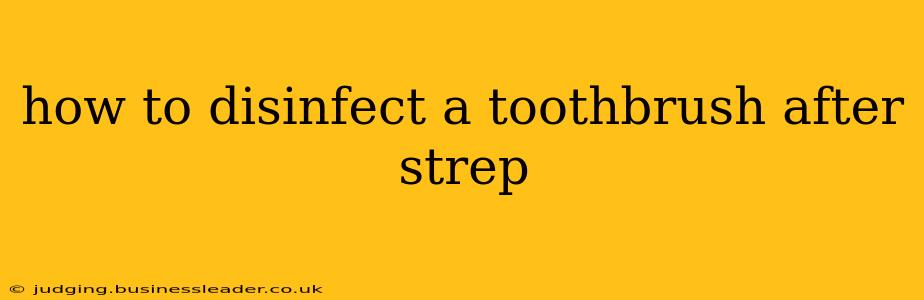 how to disinfect a toothbrush after strep