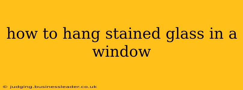 how to hang stained glass in a window