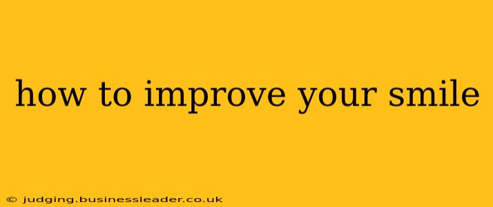 how to improve your smile
