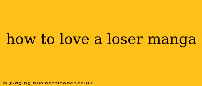 how to love a loser manga