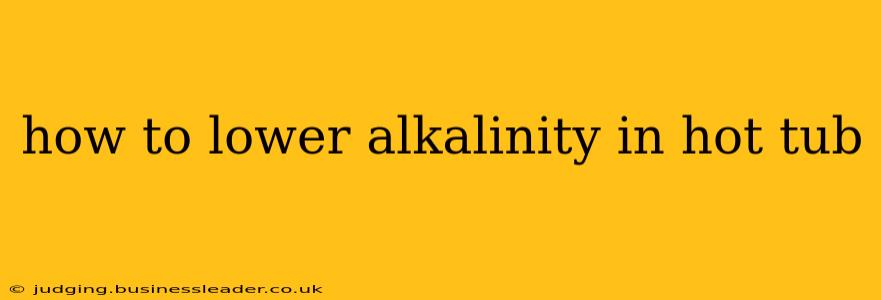 how to lower alkalinity in hot tub