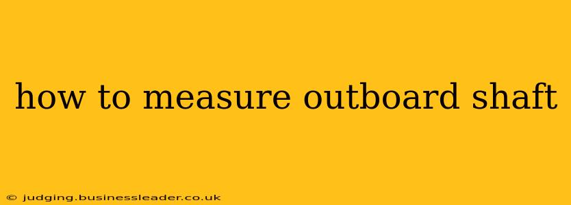 how to measure outboard shaft