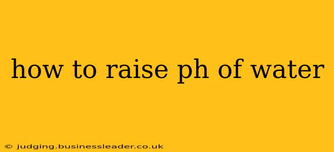 how to raise ph of water