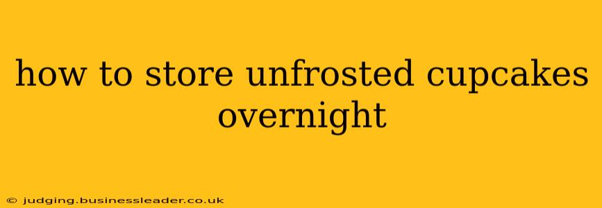 how to store unfrosted cupcakes overnight