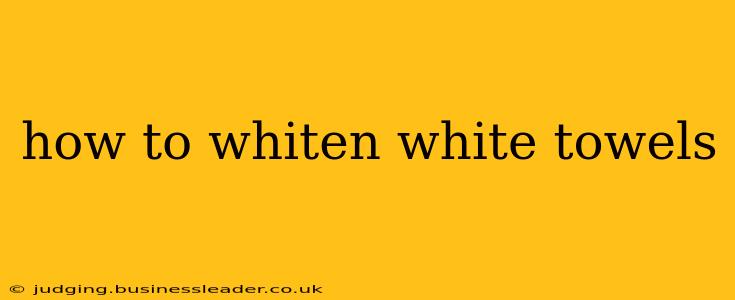 how to whiten white towels