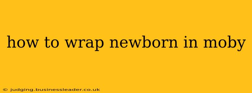 how to wrap newborn in moby