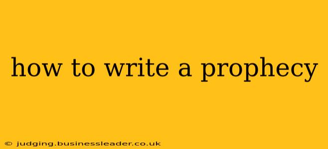 how to write a prophecy