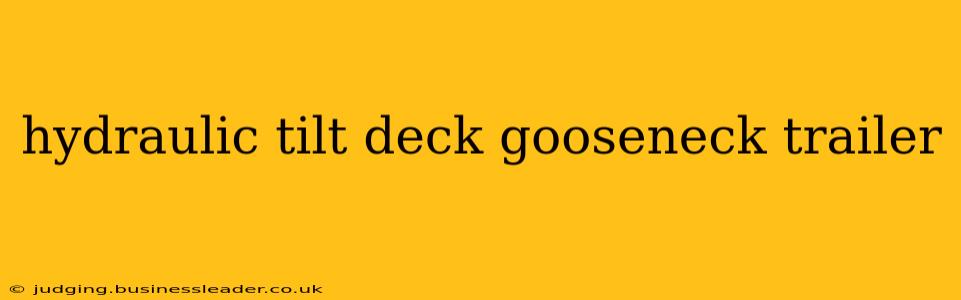 hydraulic tilt deck gooseneck trailer