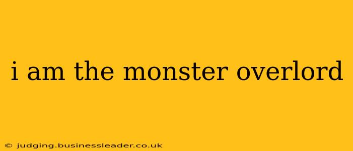 i am the monster overlord