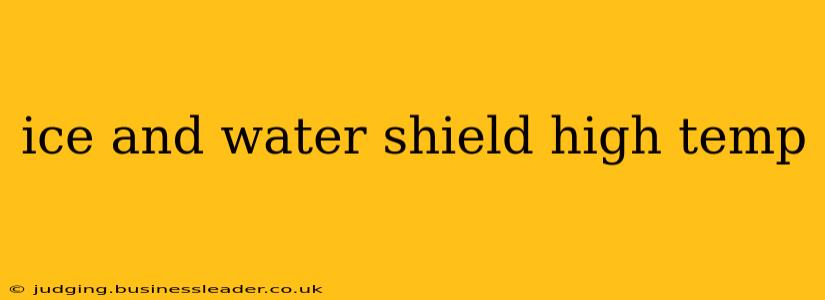 ice and water shield high temp