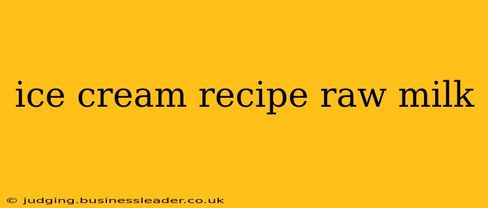 ice cream recipe raw milk