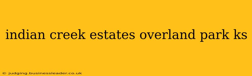indian creek estates overland park ks