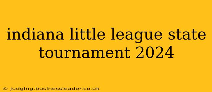 indiana little league state tournament 2024