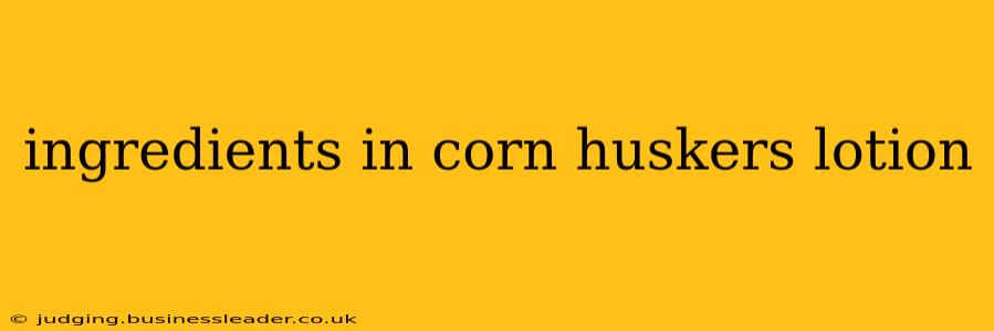 ingredients in corn huskers lotion