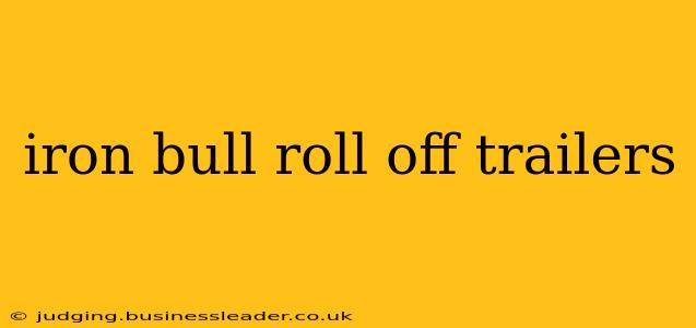 iron bull roll off trailers