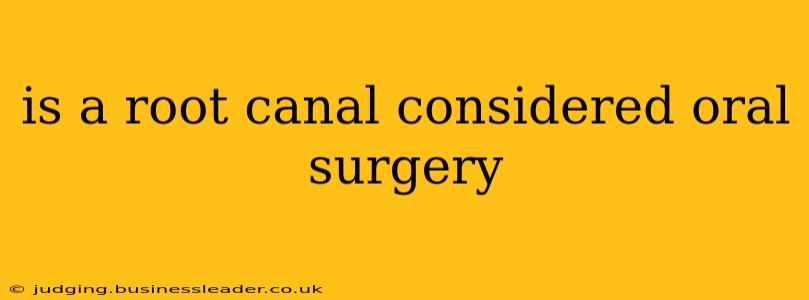 is a root canal considered oral surgery
