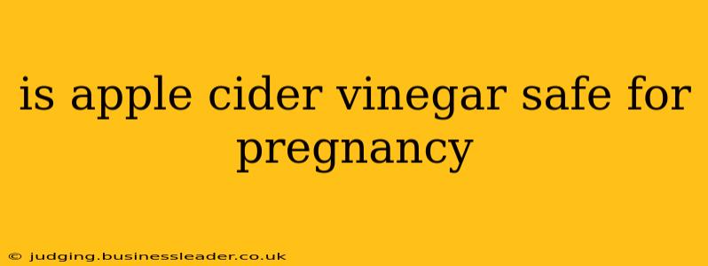 is apple cider vinegar safe for pregnancy