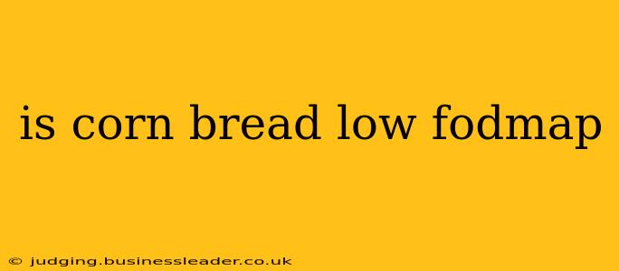 is corn bread low fodmap