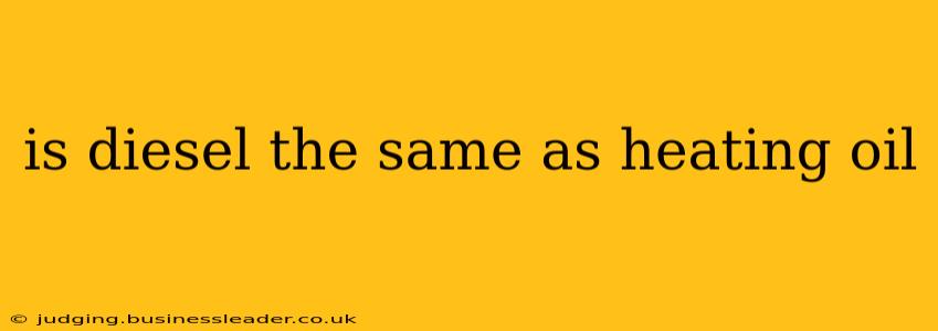 is diesel the same as heating oil