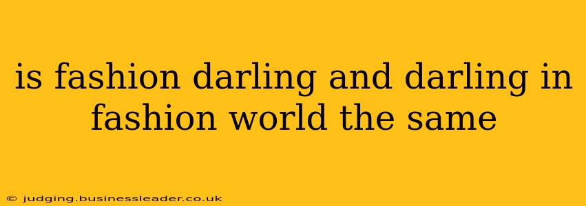 is fashion darling and darling in fashion world the same