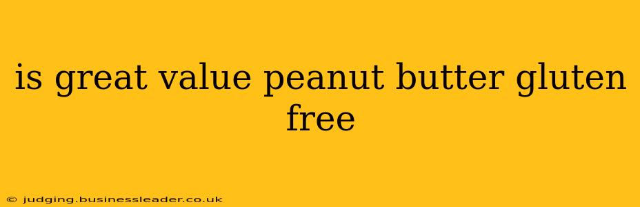 is great value peanut butter gluten free
