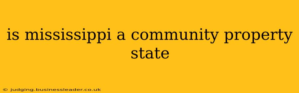 is mississippi a community property state