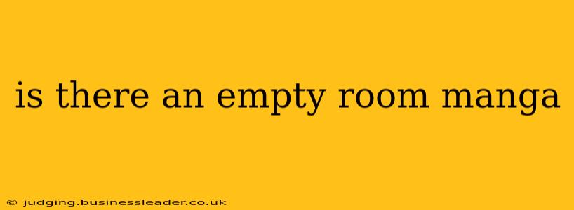 is there an empty room manga