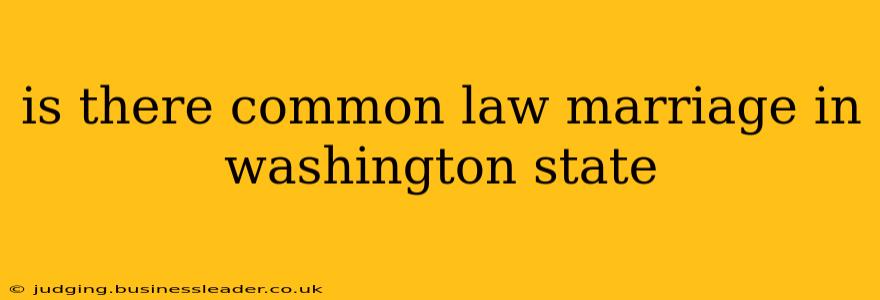is there common law marriage in washington state