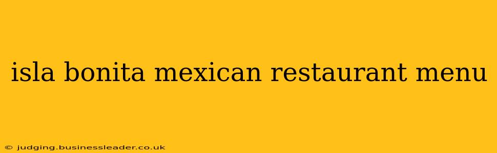 isla bonita mexican restaurant menu