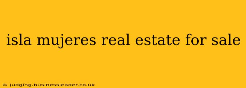 isla mujeres real estate for sale