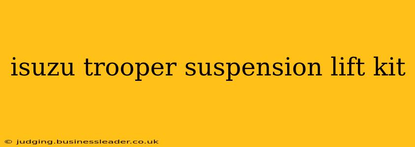 isuzu trooper suspension lift kit