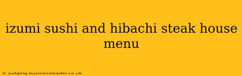 izumi sushi and hibachi steak house menu