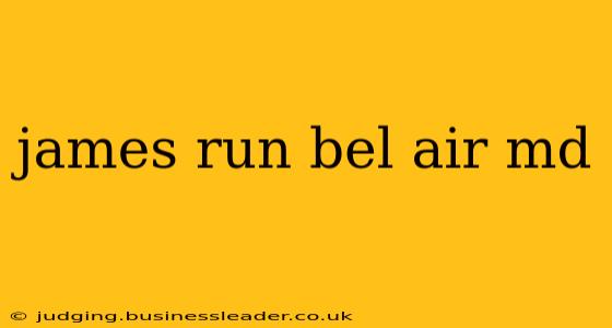 james run bel air md