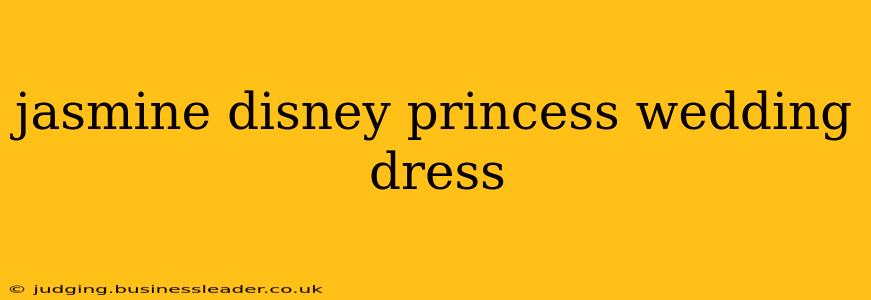 jasmine disney princess wedding dress