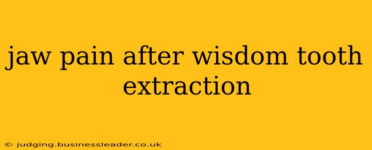 jaw pain after wisdom tooth extraction