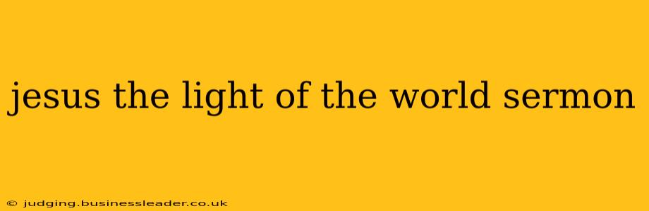 jesus the light of the world sermon