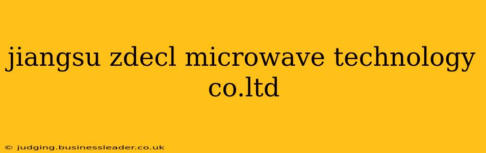 jiangsu zdecl microwave technology co.ltd