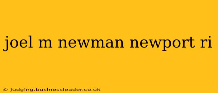 joel m newman newport ri