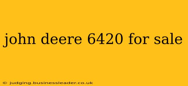 john deere 6420 for sale