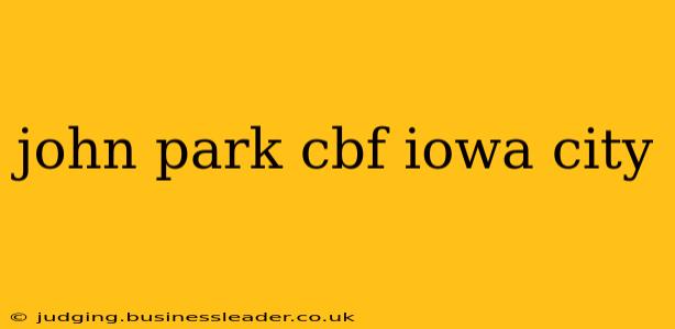 john park cbf iowa city