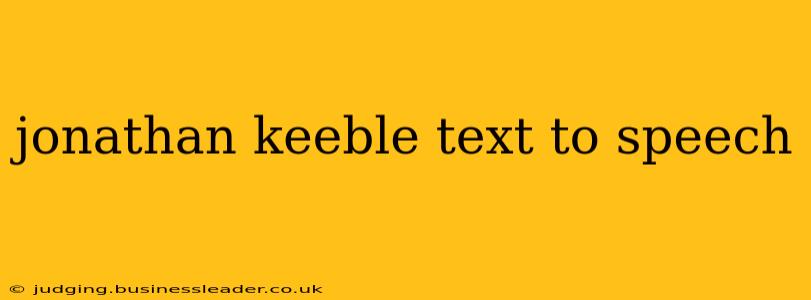 jonathan keeble text to speech