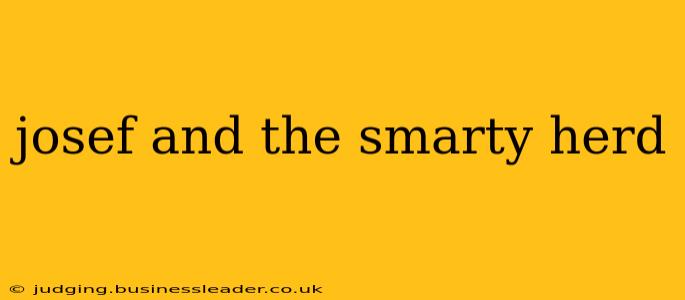 josef and the smarty herd