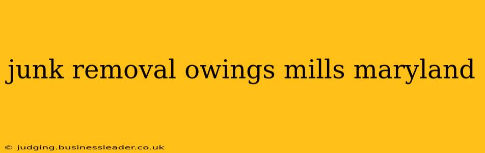 junk removal owings mills maryland